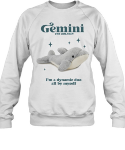 Gemini the dolphin I’m a dynamic duo all by myself Unisex Sweatshirt