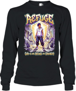 Girl refuge GOD is our refuge and strength graphic  Long Sleeved T-shirt