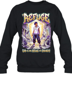 Girl refuge GOD is our refuge and strength graphic  Unisex Sweatshirt
