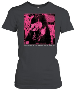 Girl siento que no me quieres tanto como yo T Classic Women's T-shirt
