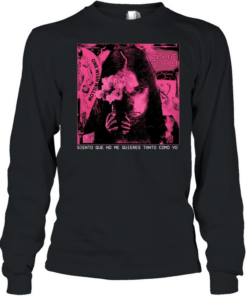 Girl siento que no me quieres tanto como yo T Long Sleeved T-shirt