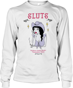 Girl sluts southern ladies under tremendous stress  Long Sleeved T-shirt