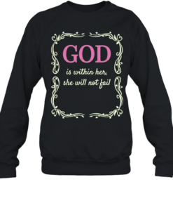 God is within her she will not fail  Unisex Sweatshirt