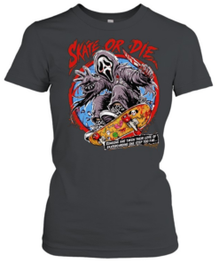 Gosht face skate or die someone has taken their love of skateboarding one step too far  Classic Women's T-shirt