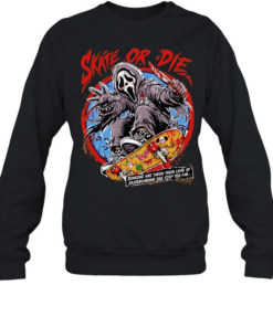Gosht face skate or die someone has taken their love of skateboarding one step too far  Unisex Sweatshirt