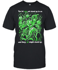 Grasper you let one ant stand up to US and they all might stand up  Classic Men's T-shirt
