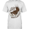 Greater Sage Grouse keep your dirty data center of my grasslands  Classic Men's T-shirt