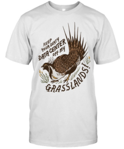 Greater Sage Grouse keep your dirty data center of my grasslands  Classic Men's T-shirt