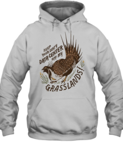 Greater Sage Grouse keep your dirty data center of my grasslands Unisex Hoodie