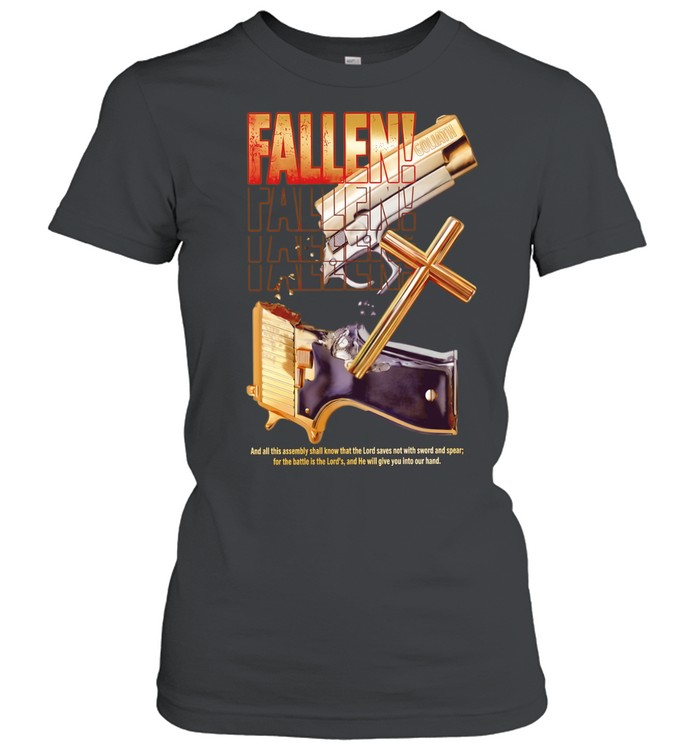 Gun fallen and all this assembly shall know that the lord save not with sword and spear Classic Women's T-shirt