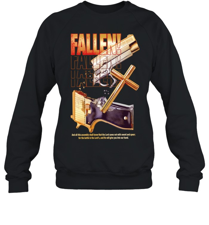 Gun fallen and all this assembly shall know that the lord save not with sword and spear Unisex Sweatshirt