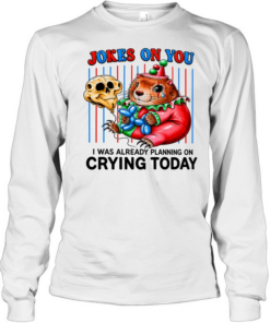 Hamster Joker on you I was already planning on crying today Long Sleeved T-shirt