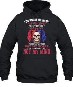Harley Quinn you know my name not my story you see me smile not my pain  Unisex Hoodie