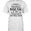 Hating Is An Emotional Disease So For Those Who Hate Me Get Well Soon T Classic Men's T-shirt