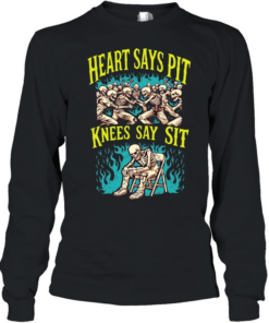 Heart says pit knees say shit T Long Sleeved T-shirt