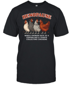 Henopause Funny Chicken Lady Classic Men's T-shirt
