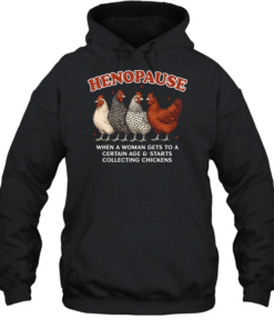 Henopause Funny Chicken Lady Unisex Hoodie