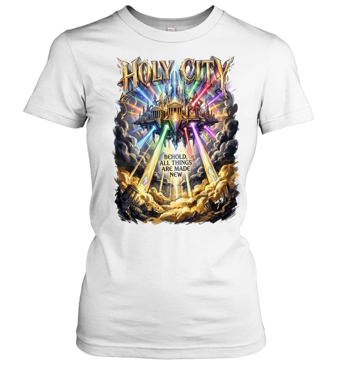 Holy city behold all things are make new Classic Women's T-shirt