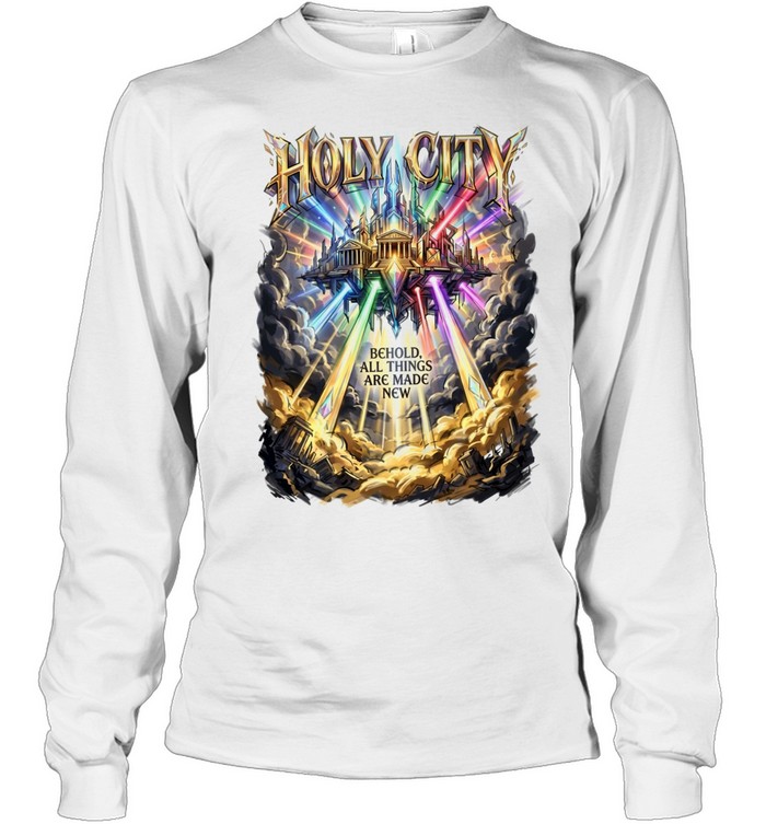 Holy city behold all things are make new Long Sleeved T-shirt