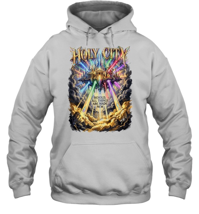 Holy city behold all things are make new Unisex Hoodie