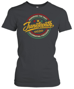 Honoring The Past Celebrating Freedom T- Classic Women's T-shirt