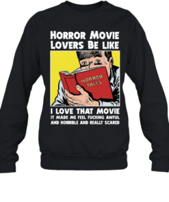 Horror movie lovers be like  Unisex Sweatshirt