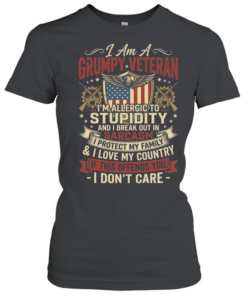 I Am A Grumpy Veteran Allergic To Stupidity And Break Out In Sarcasm Patriotic T Classic Women's T-shirt