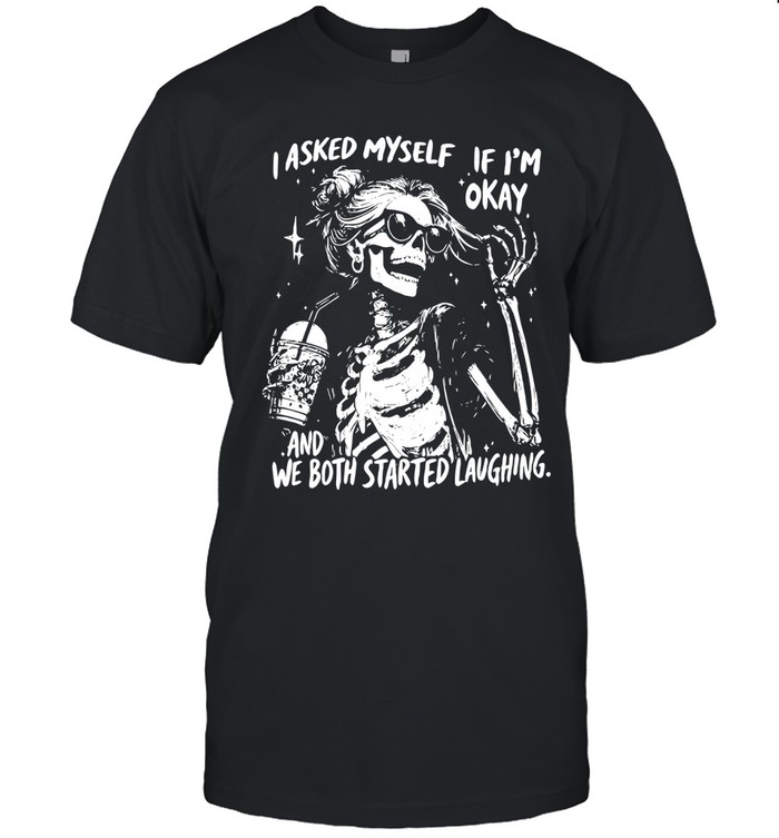 I Asked Myself If I'm Okay Classic Men's T-shirt