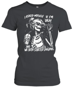 I Asked Myself If I'm Okay Classic Women's T-shirt