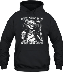 I Asked Myself If I'm Okay Unisex Hoodie
