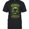 I Didn't Turn Into An Asshole Overnight It Took Years Of People Pissing Me Off Dealing With Idiots To Get This Good At It Classic Men's T-shirt