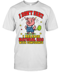 I Don't Fart I Release Natural Gas With Confidence  Classic Men's T-shirt