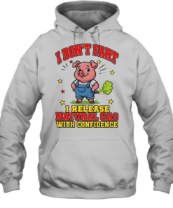 I Don't Fart I Release Natural Gas With Confidence Unisex Hoodie
