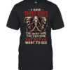 I HAVE THREE SIDES, THE QUIET SIDE, THE FUN SIDE AND THE SIDE YOU NEVER WANT TO SEE  Classic Men's T-shirt