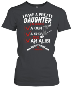 I Have A Pretty Daughter T Classic Women's T-shirt