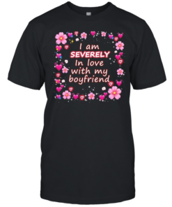 I am severely in love with my boyfriend T Classic Men's T-shirt