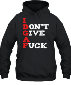 I don’t give a fuck true about shit life T Unisex Hoodie