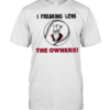 I freaking love the owners baseball  Classic Men's T-shirt