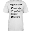 I got PTSD peabody topsfield salem danvers T Classic Men's T-shirt
