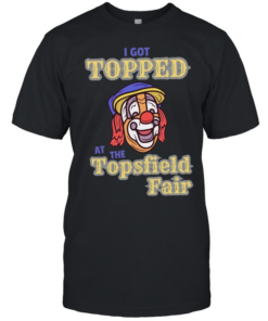 I got topped at the topsfield fair T Classic Men's T-shirt