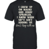 I grew up  Classic Men's T-shirt