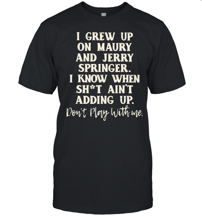 I grew up Classic Men's T-shirt