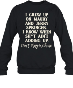 I grew up Unisex Sweatshirt