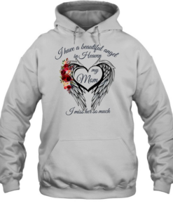I have a beautiful angel in Heaven my mom I miss her so much Unisex Hoodie