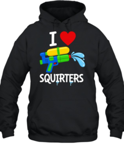 I love squirters water gun funny T Unisex Hoodie