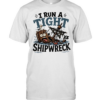 I run a tight shipwreck it’s fine I’m fine everything is fine T Classic Men's T-shirt