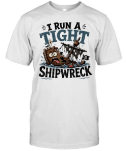 I run a tight shipwreck it’s fine I’m fine everything is fine T Classic Men's T-shirt