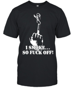 I smoke so fuck off classic T Classic Men's T-shirt