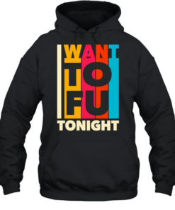 I want ToFu tonight Unisex Hoodie