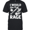 I would like to rage Classic Men's T-shirt
